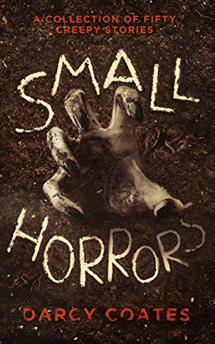 Book cover of Small Horrors by Darcy Coates Book cover of Small Horrors by Darcy Coates